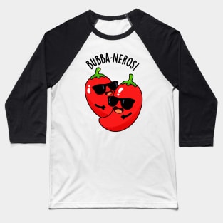 Bubba-neros Funny Habanero Pun Baseball T-Shirt